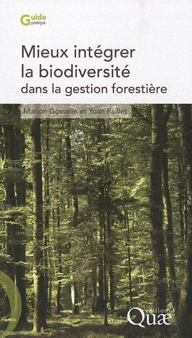 Emprunter MIEUX INTEGRER LA BIODIVERSITE DANS LA GESTION FORESTIERE livre
