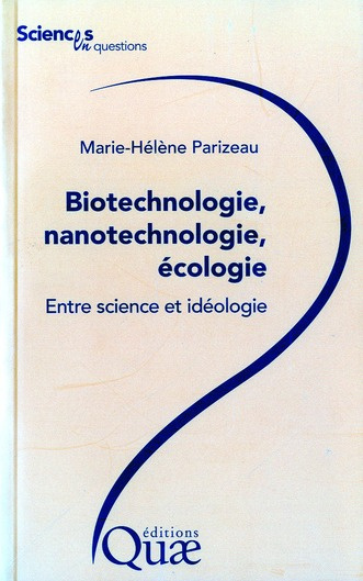 Emprunter BIOTECHNOLOGIE, NANOTECHNOLOGIE, ECOLOGIE. ENTRE SCIENCE ET IDEOLOGIE livre