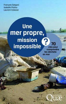 Emprunter Une mer propre, mission impossible? / 70 clés pour comprendre les déchets en mer livre