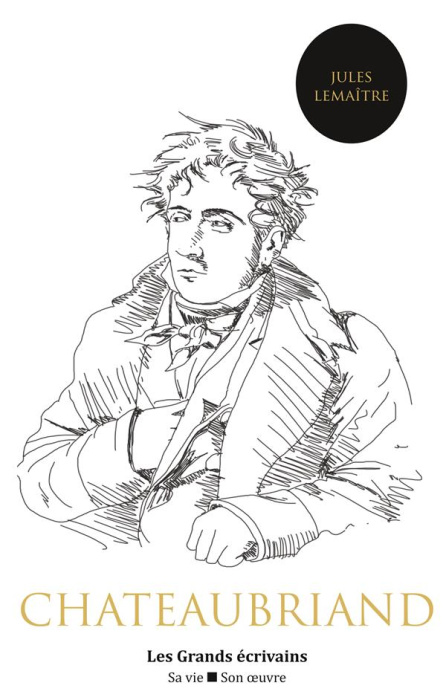 Emprunter Chateaubriand. Sa vie, son oeuvre livre