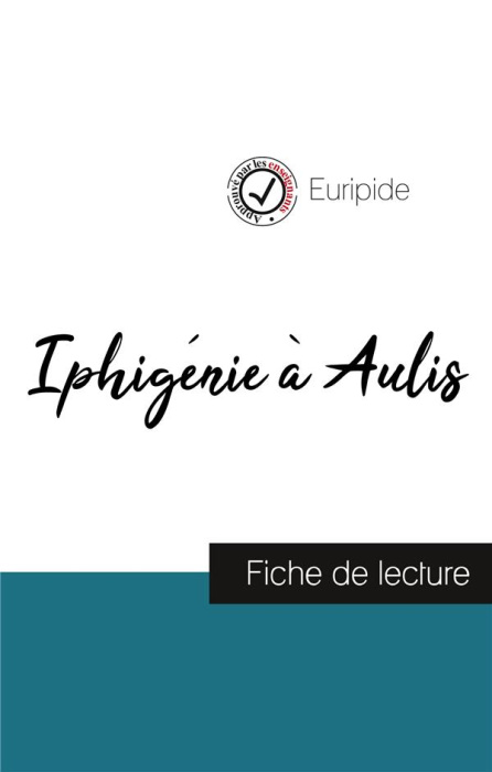 Emprunter Iphigénie à Aulis de Euripide (fiche de lecture et analyse complète de l'oeuvre) livre