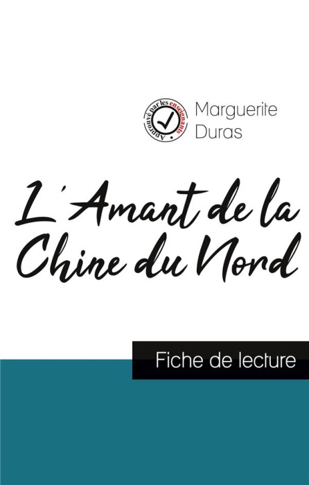 Emprunter L'Amant de la Chine du Nord de Marguerite Duras (fiche de lecture et analyse complète de l'oeuvre) livre