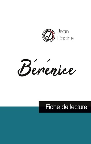 Emprunter Bérénice de Jean Racine (fiche de lecture et analyse complète de l'oeuvre) livre