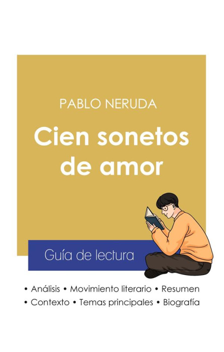 Emprunter GUIA DE LECTURA CIEN SONETOS DE AMOR DE PABLO NERUDA (ANALISIS LITERARIO DE REFERENCIA Y RESUMEN COM livre