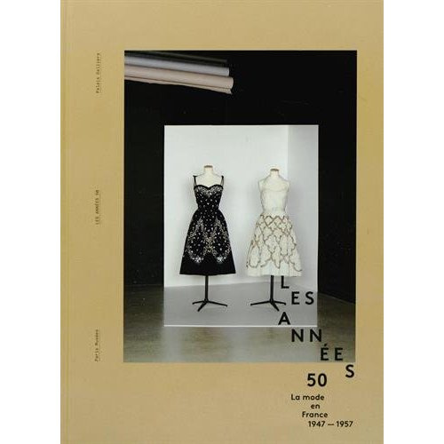 Emprunter Les années 50. La mode en France 1947-1957 livre