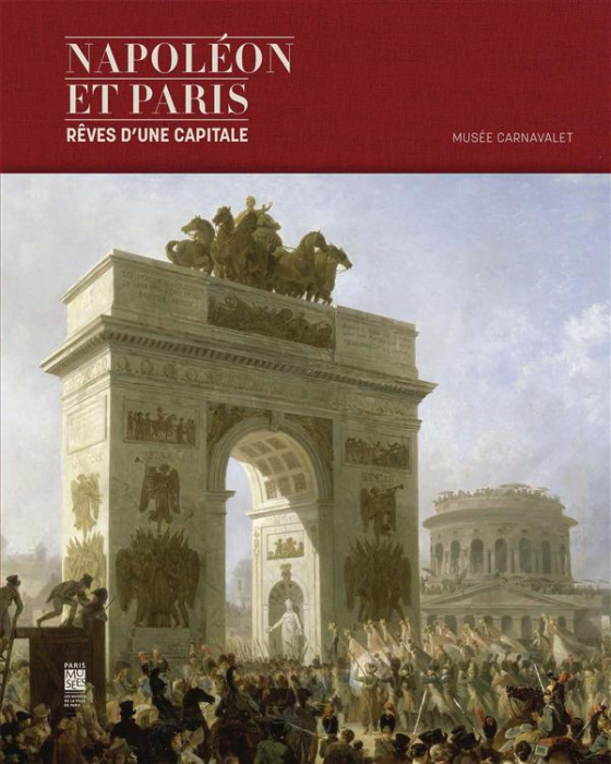 Emprunter Napoléon et Paris : rêves d'une capitale livre