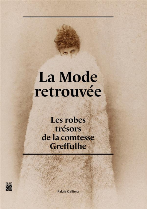 Emprunter La mode retrouvée. Les robes trésors de la comtesse Greffulhe livre
