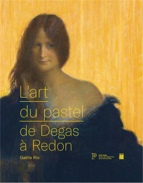Emprunter L'art du pastel de Degas à Redon. Catalogue des collections de pastels du Petit Palais livre