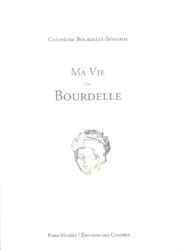 Emprunter Ma vie avec Bourdelle livre