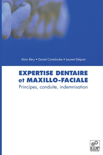 Emprunter EXPERTISE DENTAIRE ET MAXILLO-FACIALE: PRINCIPE, CONDUITE, INDEMNISATION livre