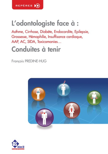 Emprunter L'odontologiste face à : asthme, cirrhose, diabète, endocardite, épilepsie, grossesse, hémophilie, i livre