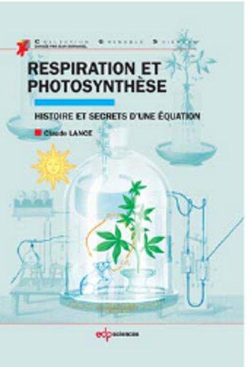 Emprunter Respiration et photosynthèse. Histoire et secrets d'une équation livre