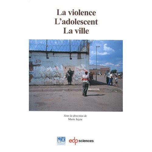 Emprunter La violence, l'adolescent, la ville livre