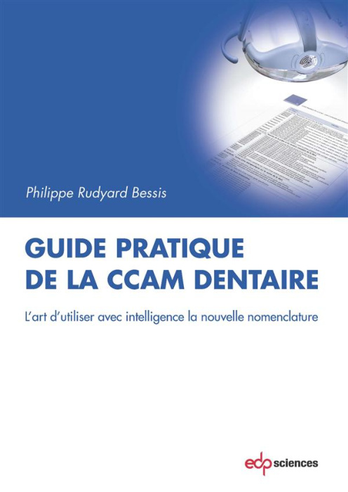 Emprunter Guide pratique de la CCAM dentaire. L'art d'utiliser avec intelligence la nouvelle nomenclature livre