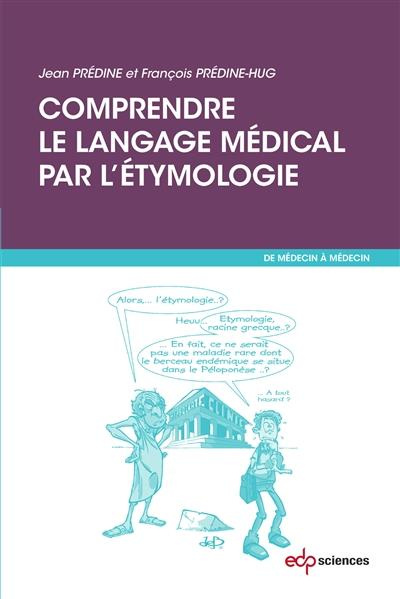 Emprunter Comprendre le langage médical par l'étymolgie livre
