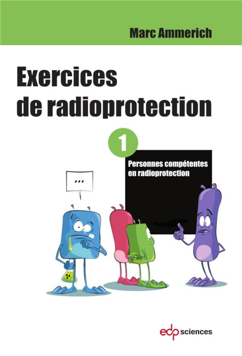 Emprunter EXERCICES DE RADIOPROTECTION - TOME 1 - PERSONNES COMPETENTES EN RADIOPROTECTION livre