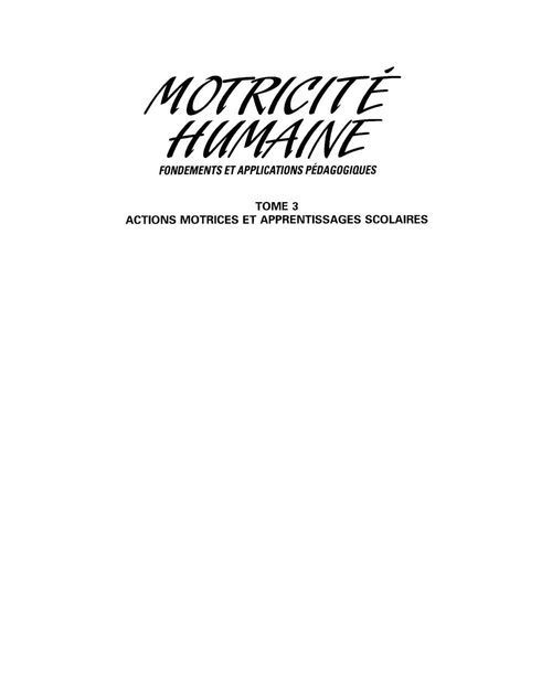 Emprunter MOTRICITE HUMAINE. FONDEMENTS ET APPLICATIONS PEDAGOGIQUES - TOME 3. ACTIONS MOTRICES ET APPRENTISSA livre
