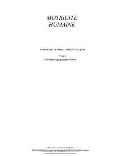 Emprunter MOTRICITE HUMAINE. FONDEMENTS ET APPLICATIONS PEDAGOGIQUES - TOME 1. NEUROPHYSIOLOGIE PERCEPTIVOMOTR livre