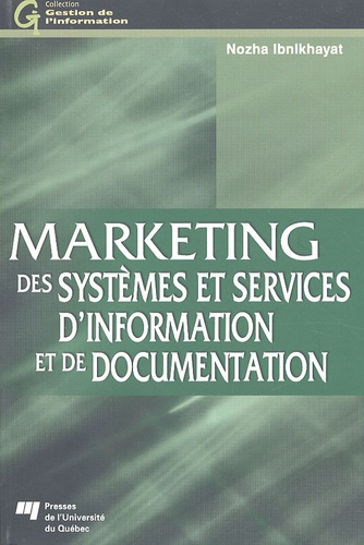 Emprunter MARKETING DES SYSTEMES ET SERVICES D INFORMATION ET DE DOCUMENTATION. TRAITE POUR L ENSEIGNEMENT ET livre