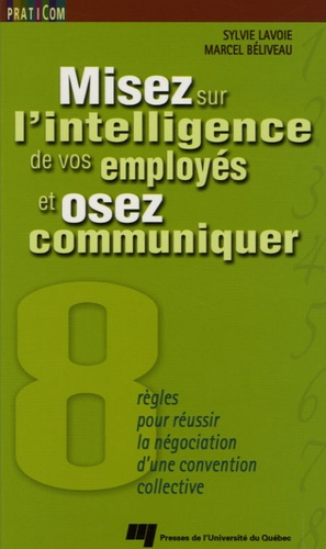 Emprunter MISEZ SUR L INTELLIGENCE DE VOS EMPLOYES ET OSEZ COMMUNIQUER. 8 REGLES POUR REUSSIR LA NEGOCIATION D livre