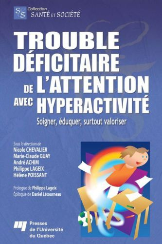 Emprunter TROUBLE DEFICITAIRE DE L ATTENTION AVEC HYPERACTIVITE. SOIGNER EDUQUER SURTOUT VALORISER livre