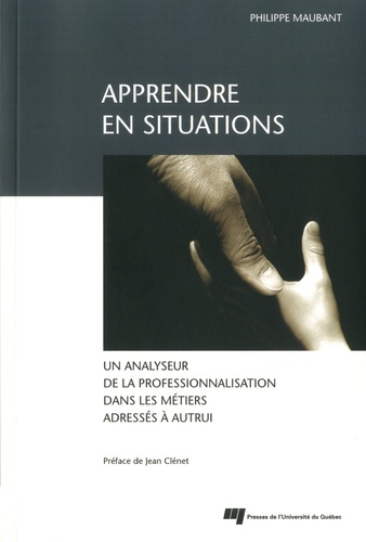 Emprunter APPRENDRE EN SITUATIONS UN ANALYSEUR DE LA PROFESSIONNALISATION DANS LES MILIEUX ADRESSES A AUTRUI livre