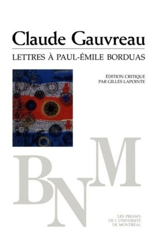 Emprunter Lettres à Paul-Émile Borduas. Claude Gauvreau livre