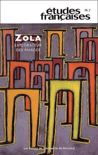 Emprunter Etudes françaises Volume 39 N° 2/2003 : Zola, explorateur des marges livre
