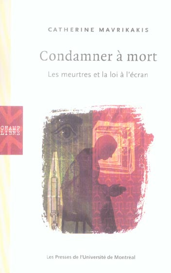 Emprunter Condamner à mort. Les meurtres et la loi à l'écran livre