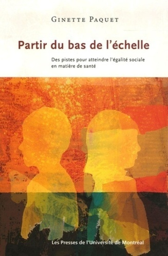 Emprunter Partir du bas de l'échelle. Des pistes pour atteindre l'égalité sociale en matière de santé livre