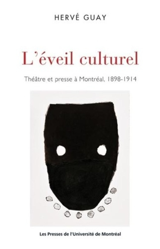 Emprunter L'éveil culturel. Théâtre et presse à Montréal, 1898-1914 livre