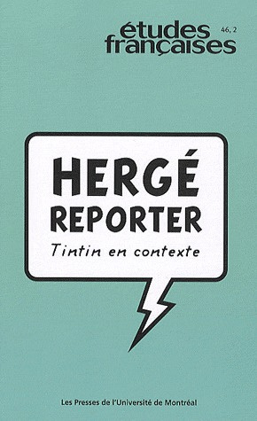 Emprunter Etudes françaises N° 46, 2 : Hergé reporter : Tintin en contexte livre