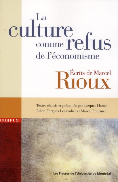 Emprunter La culture comme refus de l'économisme. Ecrits de Marcel Rioux livre
