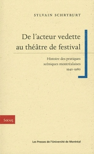Emprunter De l?acteur vedette au théâtre de festival. Histoire des pratiques scéniques montréalaises (1940-198 livre