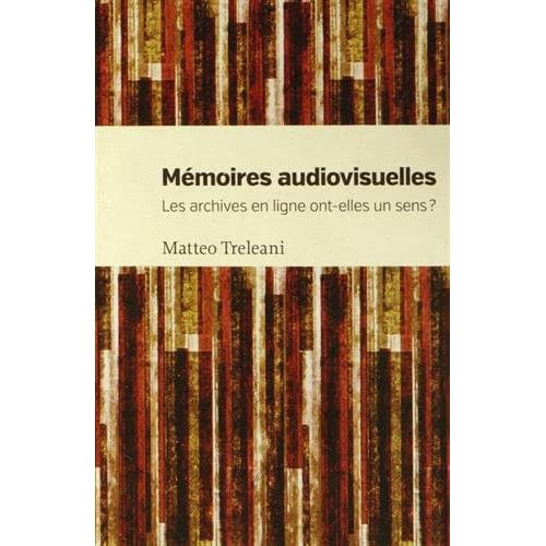 Emprunter Mémoires audiovisuelles. Les archives en ligne ont-elles un sens ? livre