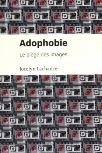 Emprunter Adophobie. Le piège des images livre