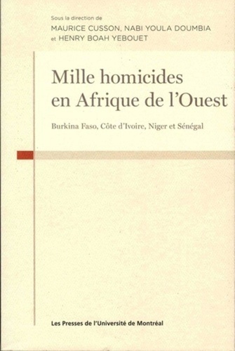 Emprunter Mille homicides en Afrique de l'Ouest. Burkina Faso, Côte d'Ivoire,Niger et Sénégal livre