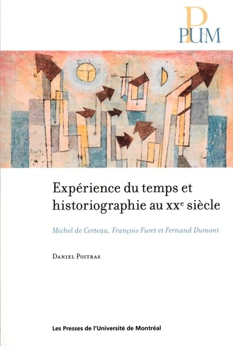 Emprunter Expérience du temps et historiographie au XXe siècle. Michel de Certeau, François Furet et Fernand D livre