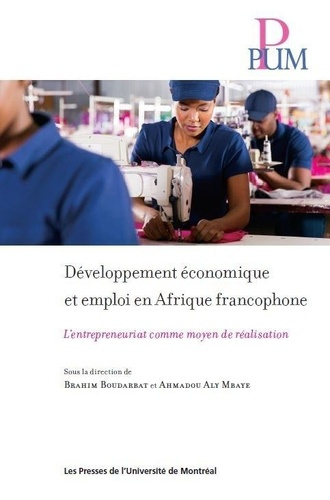 Emprunter Développement économique et emploi en Afrique francophone. L'entrepreneuriat comme moyen de réalisat livre