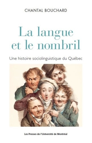 Emprunter La langue et le nombril. Une histoire sociolinguistique du Québec livre