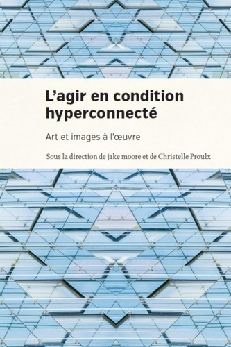 Emprunter L'agir en condition hyperconnectée. Art et images à l'oeuvre livre