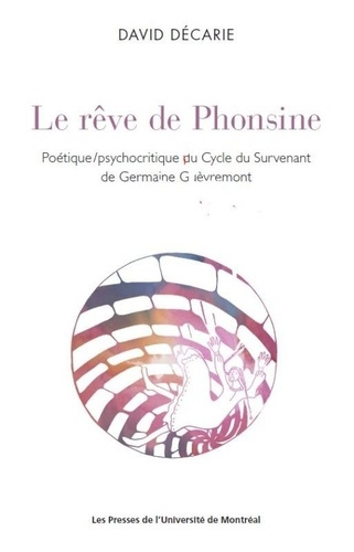 Emprunter Le rêve de Phonsine. Poétique/psychocritique du Cycle du Survenant de Germaine Guèvremont livre