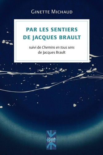 Emprunter Par les sentiers de Jacques Brault. Suivi de Chemins en tous sens de Jacques Brault livre