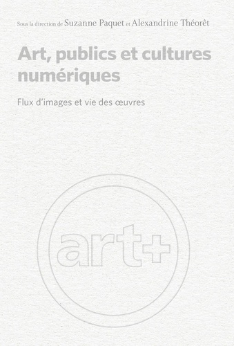 Emprunter Art publics et cultures numériques. Flux d'images et vie des oeuvres livre