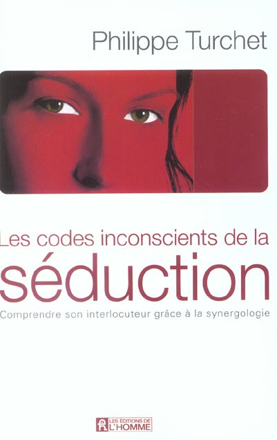 Emprunter Les codes inconscients de la séduction. Comprendre son interlocuteur grâce à la synergologie livre