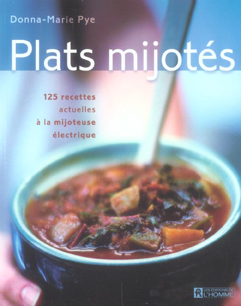 Emprunter Plats mijotés. 125 Recettes actuelles à la mijoteuse électrique livre