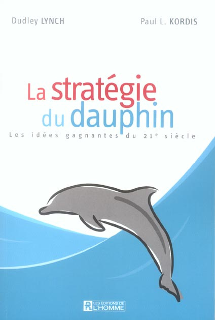 Emprunter La stratégie du dauphin. Les idées gagnantes du 21e siècle livre