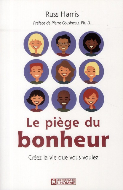 Emprunter Le piège du bonheur. Créez la vie que vous voulez livre