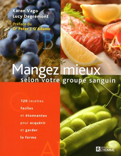 Emprunter Mangez mieux selon votre groupe sanguin. 120 recettes faciles étonnantes pour acquérir et garder la livre