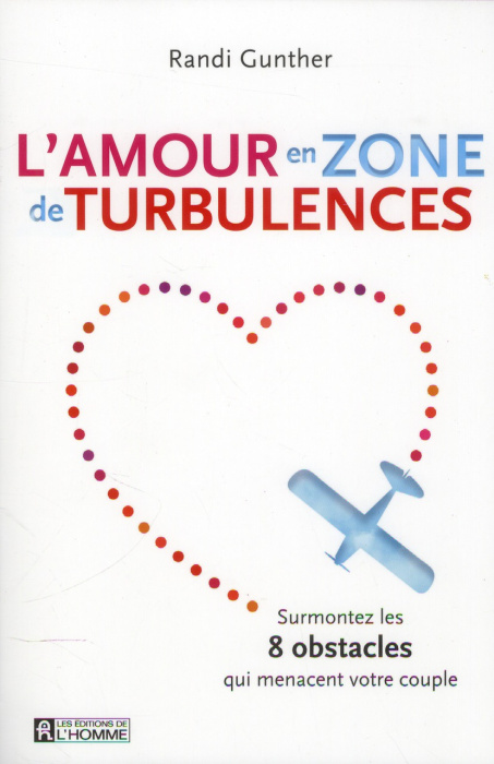 Emprunter L'amour en zone de turbulences. Surmonter les 8 obstacles qui menacent votre couple livre
